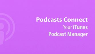Podcasts Connect: Your iTunes Podcast Manager
