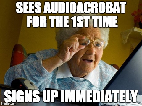 [Meme] Internet Grandma Discovers AudioAcrobat