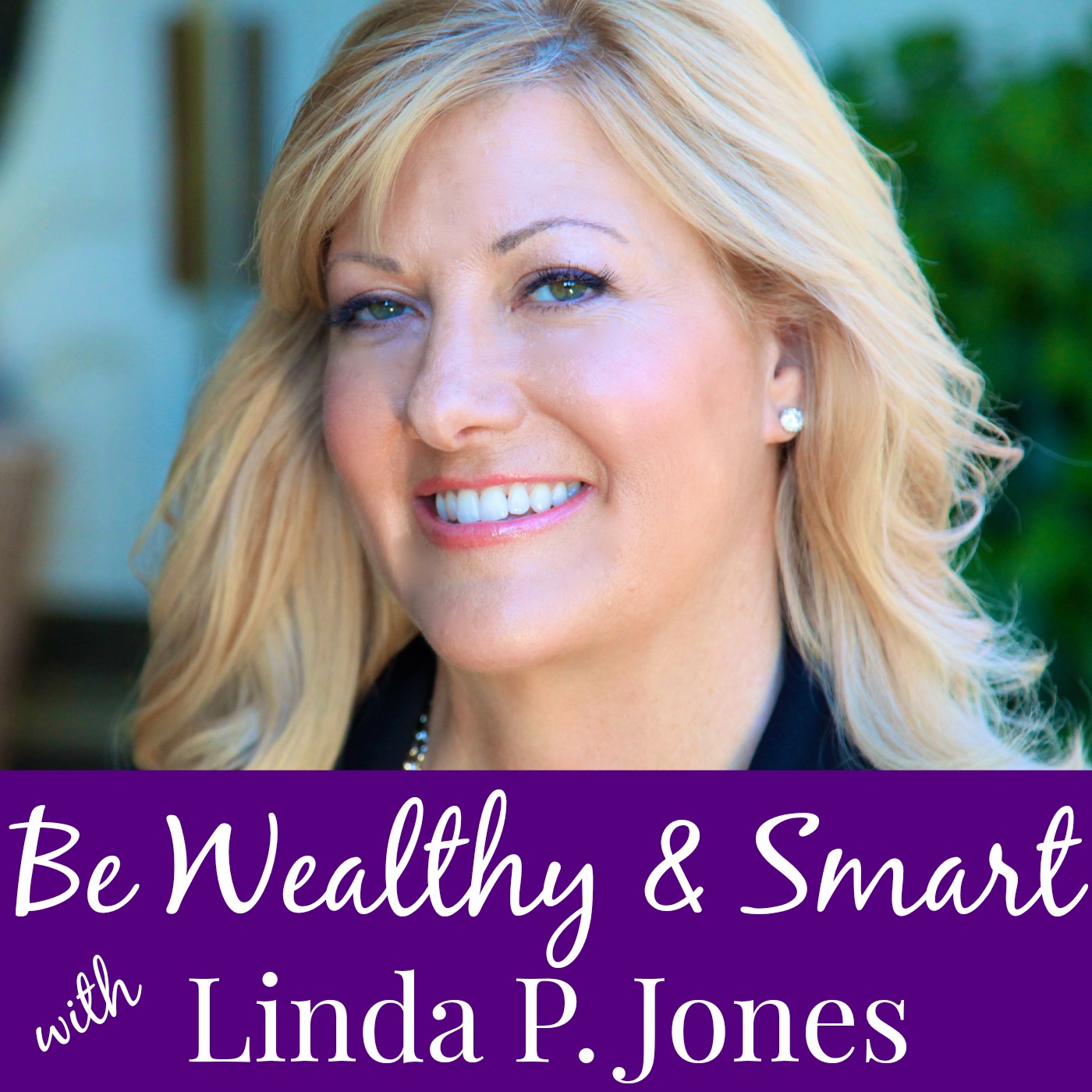 Be Wealthy & Smart with Linda P. Jones | AudioAcrobat